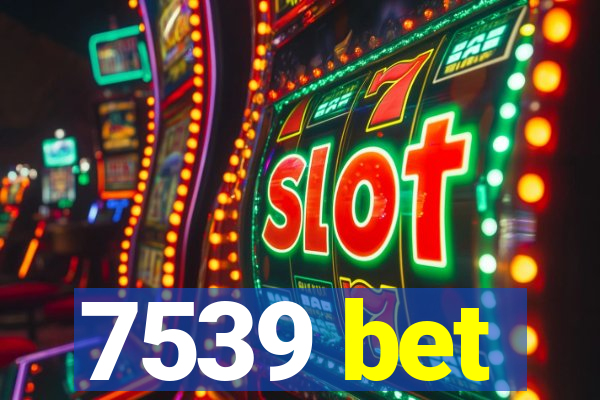 7539 bet